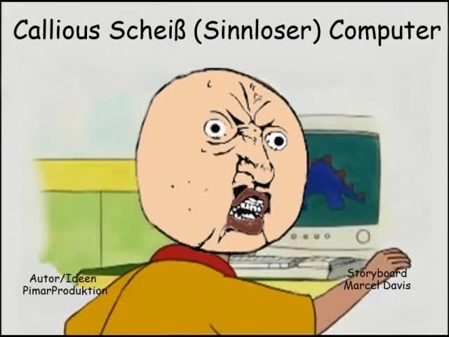 Caillou Verarsche - Caillous scheiß (sinnloser) Computer